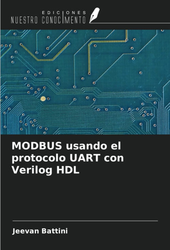 Libro: Modbus Usando El Protocolo Uart Con Verilog Hdl (span