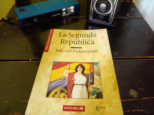 Julio Gil Pecharromán. La Segunda República. España