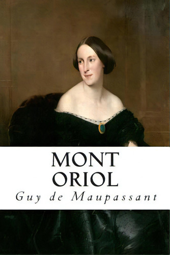 Mont Oriol, De Hernandez B., Martin. Editorial Createspace, Tapa Blanda En Español