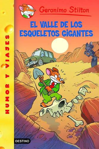 El Valle De Los Esqueletos Gigantes De Geronimo Stilton