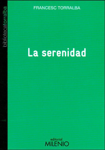 La Serenidad, De Francesc Torralba. Editorial Ediciones Gaviota, Tapa Blanda, Edición 2012 En Español