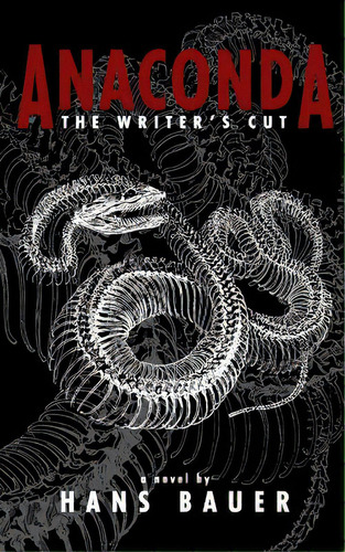 Anaconda: The Writer's Cut, De Bauer, Hans. Editorial Createspace, Tapa Blanda En Inglés