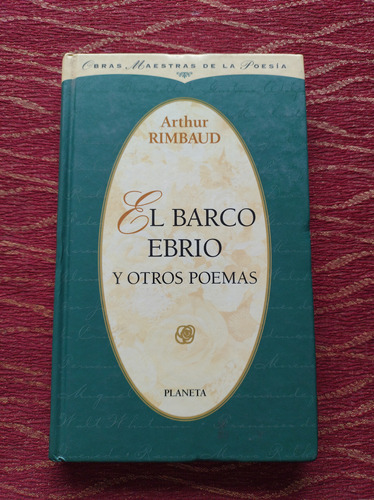 El Barco Ebrio Y Otros Poemas. Arthur Rimbaud.