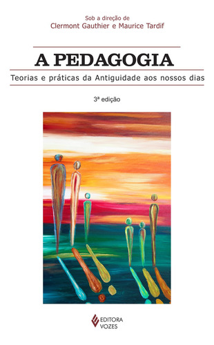 Pedagogia: Teorias e práticas da antiguidade aos nossos dias, de Bissonnette, Steve. Editora Vozes Ltda., capa mole em português, 2014