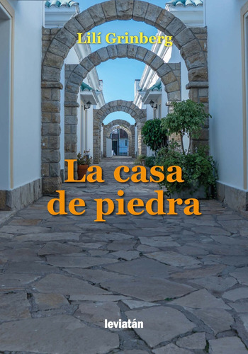 La Casa De Piedra, de Lilí Grindberg. Editorial Leviatán, tapa blanda, edición 1 en español, 2022