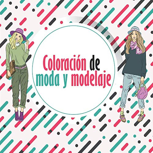 Coloracion De Moda Y Modelaje: El Regalo Perfecto Para Una M