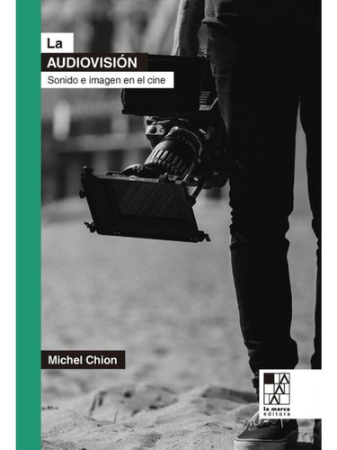 La Audiovision - Sonido E Imagen En El Cine - Michel Chion