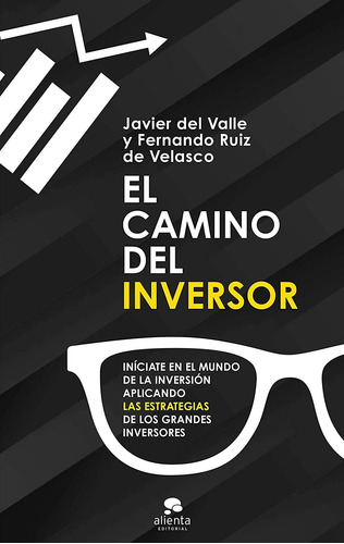 El Camino Del Inversor_javier Del Valle Y Fernando Ruiz 