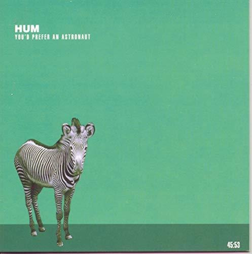 Cd Youd Prefer An Astronaut - Hum