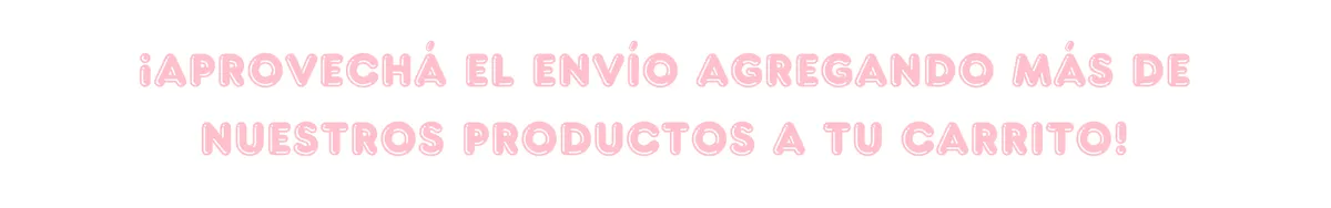 ¡Aprovechá el envío agregando más de nuestros productos a tu carrito!