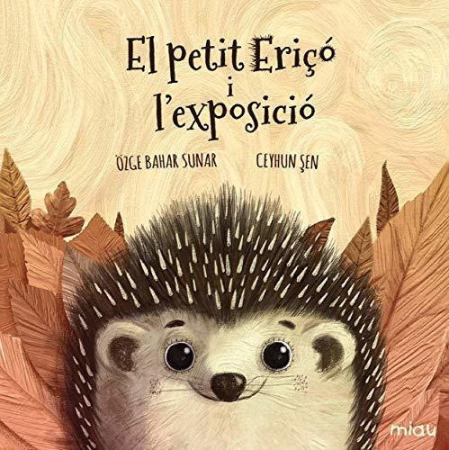 El Petit Eriço I L'exposicio (miau Catalan Album Infantil)