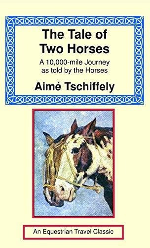 The Tale Of Two Horses, De Aime Tschiffely. Editorial Long Riders Guild Press, Tapa Dura En Inglés