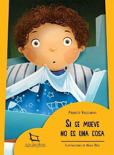 Libro - Si Se Mueve No Es Una Cosa (coleccion Azulejitos 36