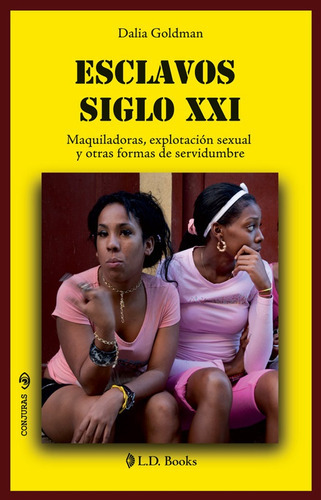 Esclavos Siglo Xxi, De Goldman Dalia. Editorial L.d. Books, Tapa Blanda En Español, 2014