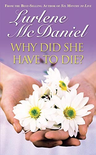 Why Did She Have To Dier (lurlene Mcdaniel Books)