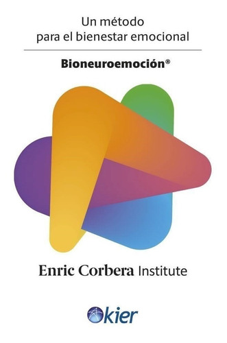 Bioneuroemoción - Un Método Para El Bienestar- Enric Corbera