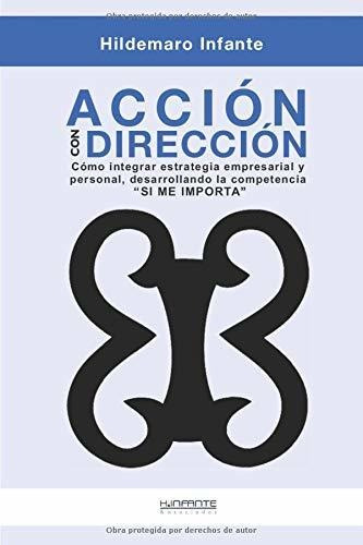 Libro : Accion Con Direccion Claves Para Integrar La...