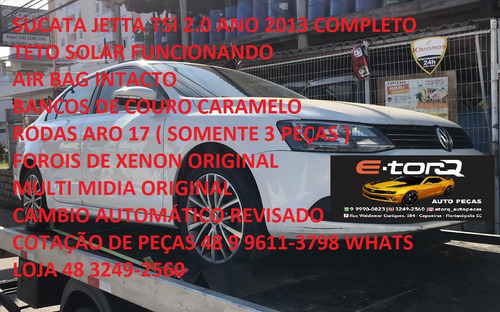 Sucata Vw Jetta Tsi 2.0 Automático 2013 C/teto