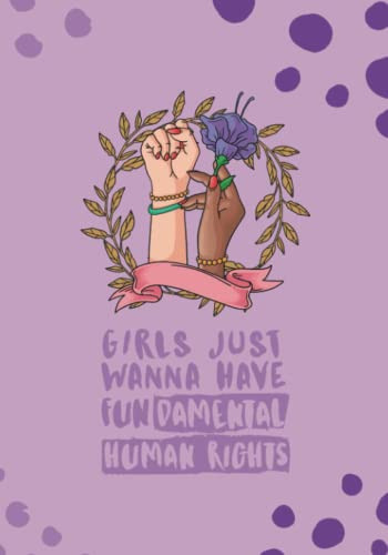 Girls Just Wanna Have Fundamental Human Rights | Libreta 8m