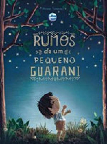 Rumos De Um Pequeno Guarani, De Townsend, Mathias. Editora Elementar, Capa Mole, Edição Edição Em Português