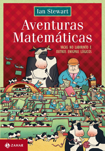 Aventuras matemáticas: Vacas no labirinto e outros enigmas lógicos, de Stewart, Ian. Editorial ZAHAR, capa mole em português, 2012