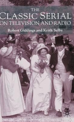 The Classic Serial On Television And Radio - Robert Giddi...