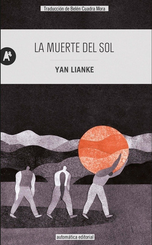 La Muerte Del Sol  - Yan Lianke