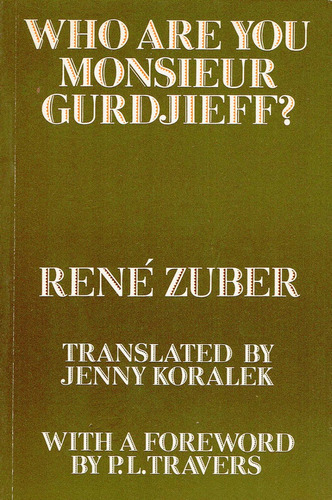 Who Are You Monsieur Gurdjieff? - Rene Zuber