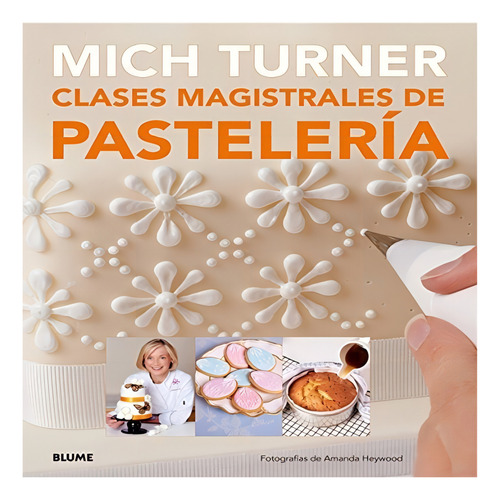 Clases Magistrales De Pastelería - Mich Turner