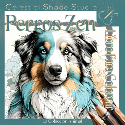 Perros Zen Libro Para Colorear: Imágenes Hermosas De Perros