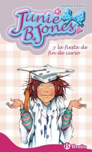 Junie B. Jones Y La Fiesta De Fin De Curso (castellano - A P