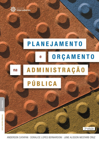 Planejamento e orçamento na administração pública, de Catapan, Anderson. Série Série Gestão Pública Editora Intersaberes Ltda., capa mole em português, 2013