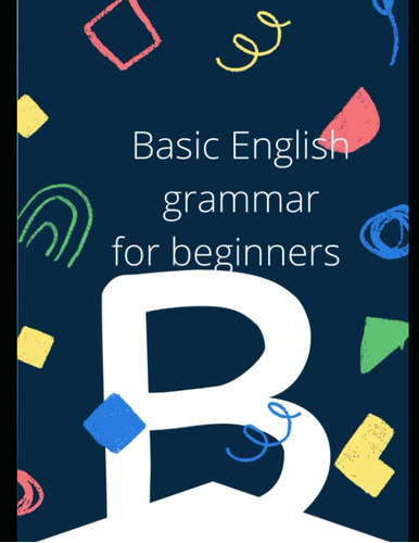 Libro: Basic English Grammar. For Beginner Students. (spanis