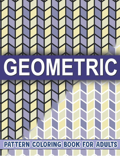 Libro: Geometric Pattern Coloring Book For Adults: Adult For