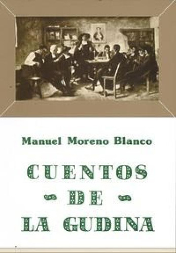 Cuentos De La Gudina - Moreno Blanco Manuel