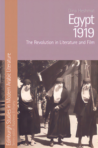 Egypt 1919: The Revolution In Literature And Film, De Heshmat, Dina. Editorial Edinburgh Univ Pr, Tapa Blanda En Inglés
