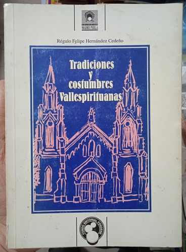 Tradiciones Y Costumbres Del Valle Del Espíritu Santo Mgta