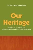 Libro Our Heritage : The Past In The Present Of African-a...