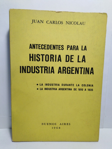 Antecedentes Para La Historia De La Industria Argentina