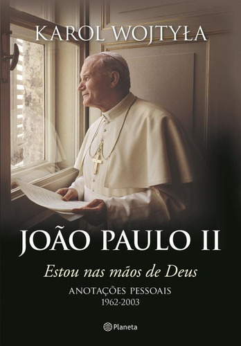 Imagem 1 de 1 de Estou nas mãos de Deus, de Wojtyla, Karol. Editora Planeta do Brasil Ltda., capa mole em português, 2014