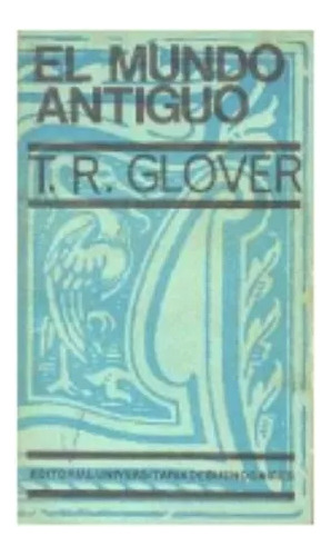 El Mundo Antiguo T. R. Glover - Edición 1971