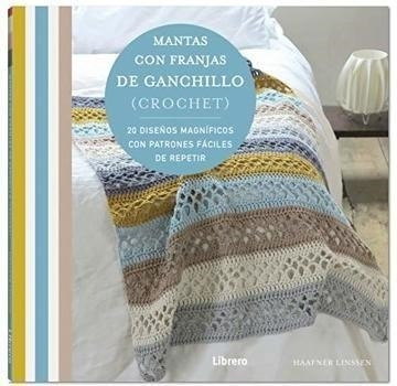 Libro Mantas Con Franjas De Ganchillo ( Crochet ) De Linssen