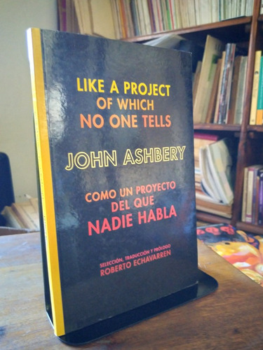 Como Un Proyecto Del Que Nadie Habla - Jonh Ashbery