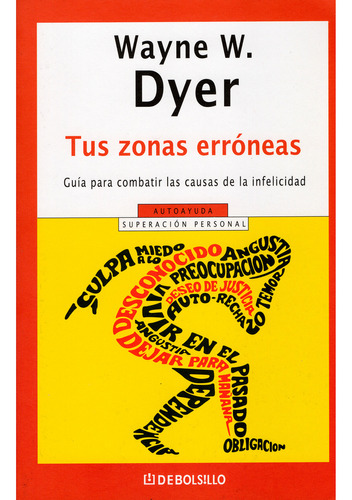 Tus Zonas Erróneas. Wayne A. Dyer. Editorial Debolsillo En Español. Tapa Blanda