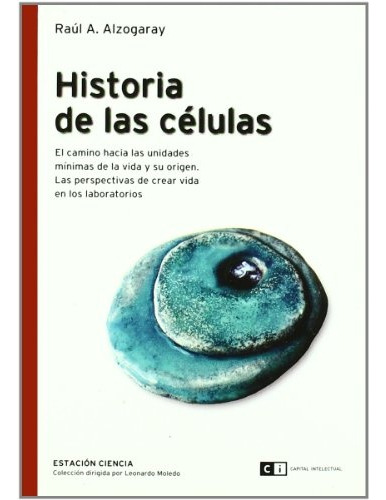 Historia De Las Celulas - Raul A. Alzogaray