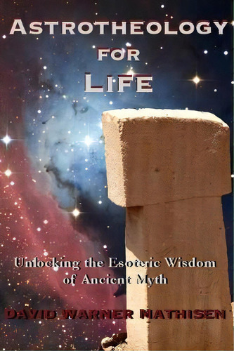 Astrotheology For Life, De David Warner Mathisen. Editorial Beowulf Books, Tapa Blanda En Inglés