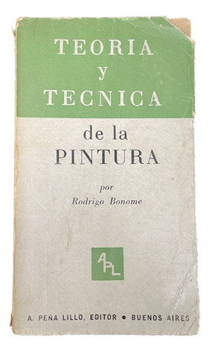 Teoría Y Técnica De La Pintura - Rodrigo Bonome - Usado 