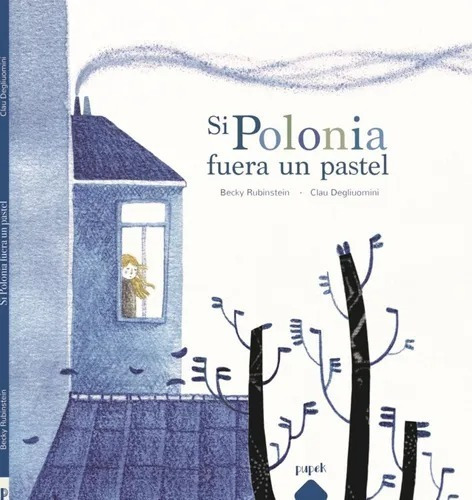 Si Polonia Fuera Un Pastel - Becky Rubinstein