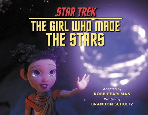 Star Trek Discovery: The Girl Who Made The Stars, De Pearlman, Robb. Editorial Running Pr Kids, Tapa Dura En Inglés