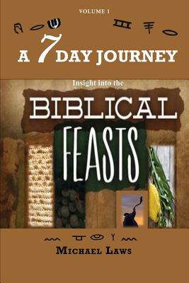 Libro A 7 Day Journey: Insight Into The Biblical Feasts -...